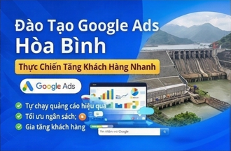 Đào tạo quảng cáo Google Ads tại Hòa Bình thực chiến