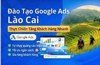 Đào tạo quảng cáo Google Ads tại Lào Cai thực chiến