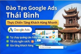Đào tạo quảng cáo Google Ads tại Thái Bình thực chiến