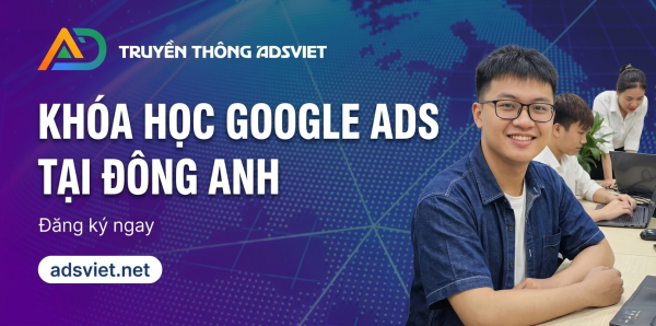 avt khóa học Google Ads tại Đông Anh