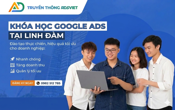 Khóa học Google Ads tại Linh Đàm