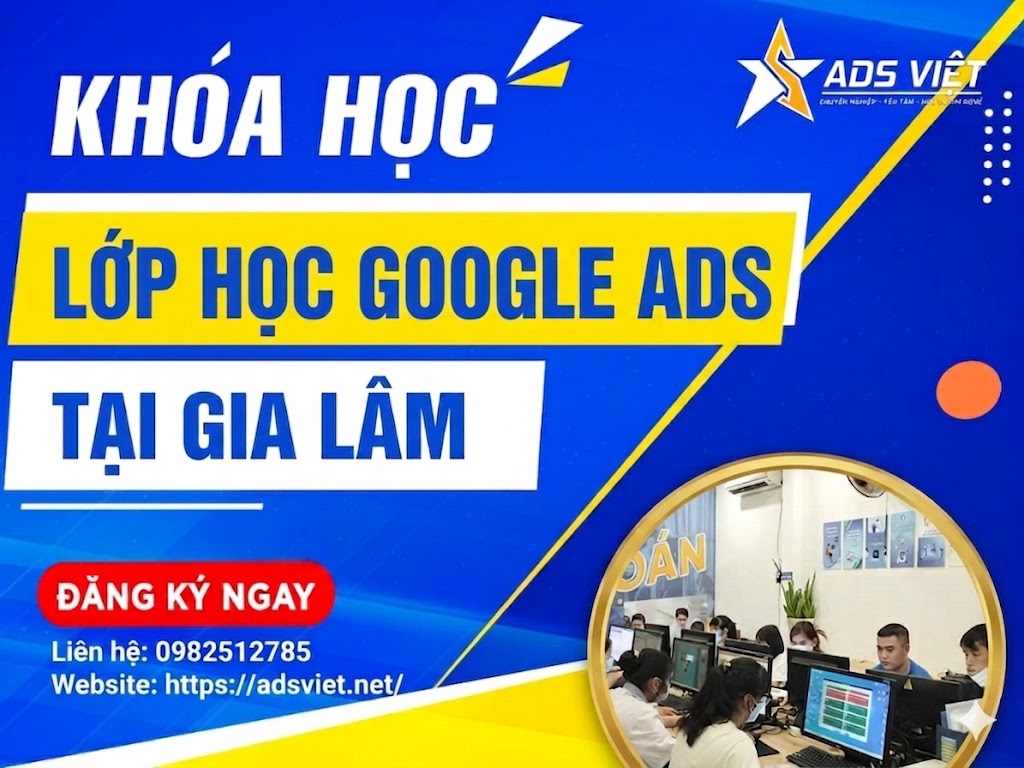 Lớp học cáo google Ads tại Gia Lâm
