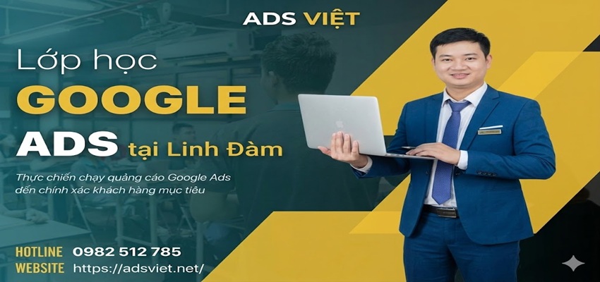 Lớp học cáo google Ads tại Linh Đàm