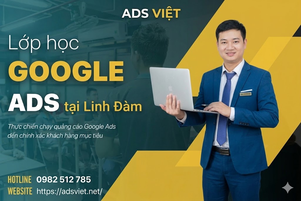 Lớp học cáo google Ads tại Linh Đàm
