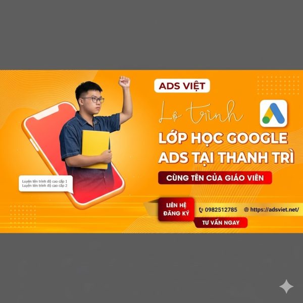 Lớp học cáo google Ads tại Thanh Trì