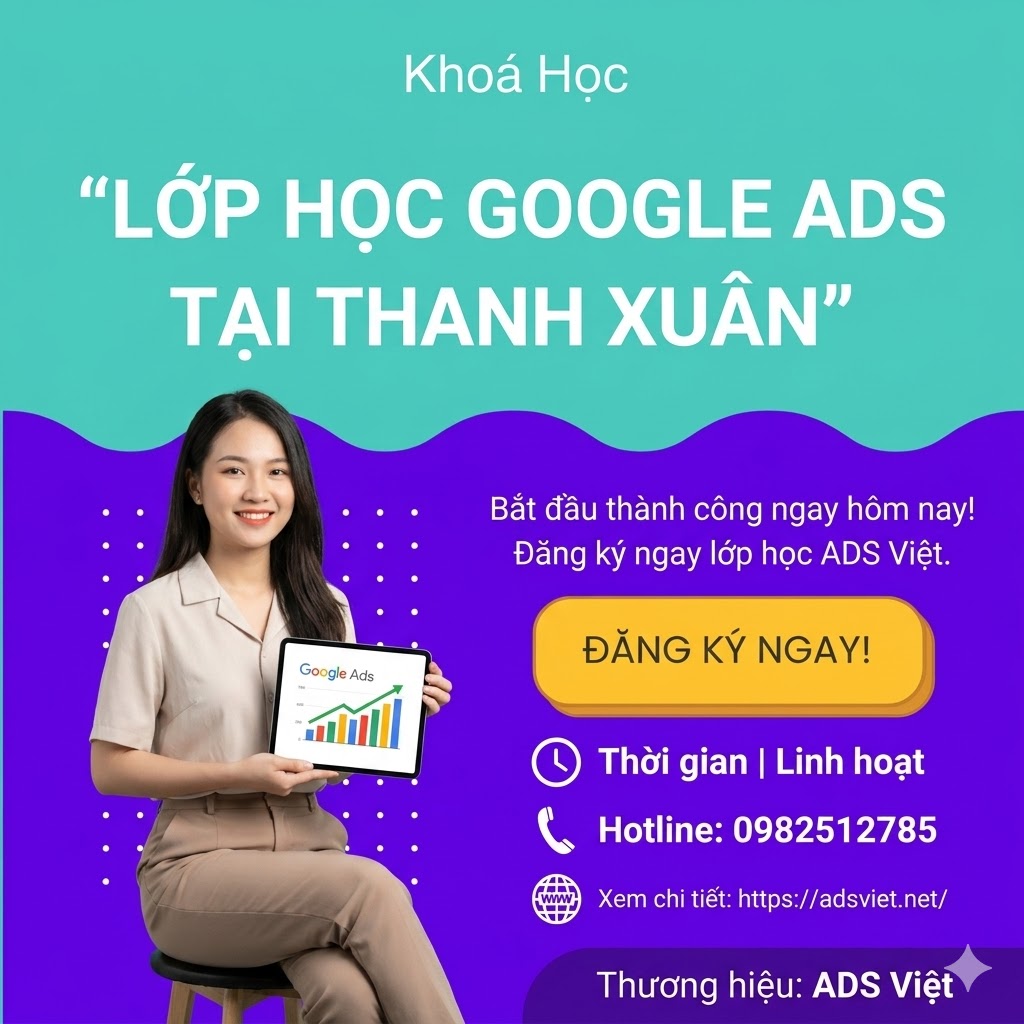 Lớp học cáo google Ads tại Thanh Xuân